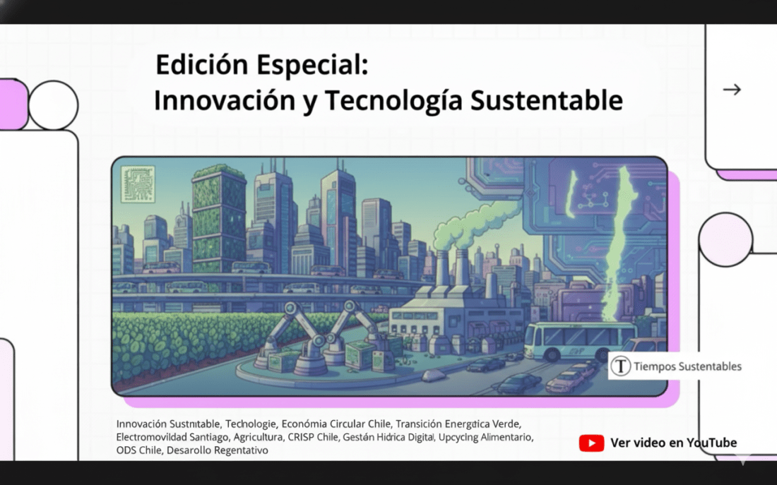 Especial Innovación y Tecnología Sustentable