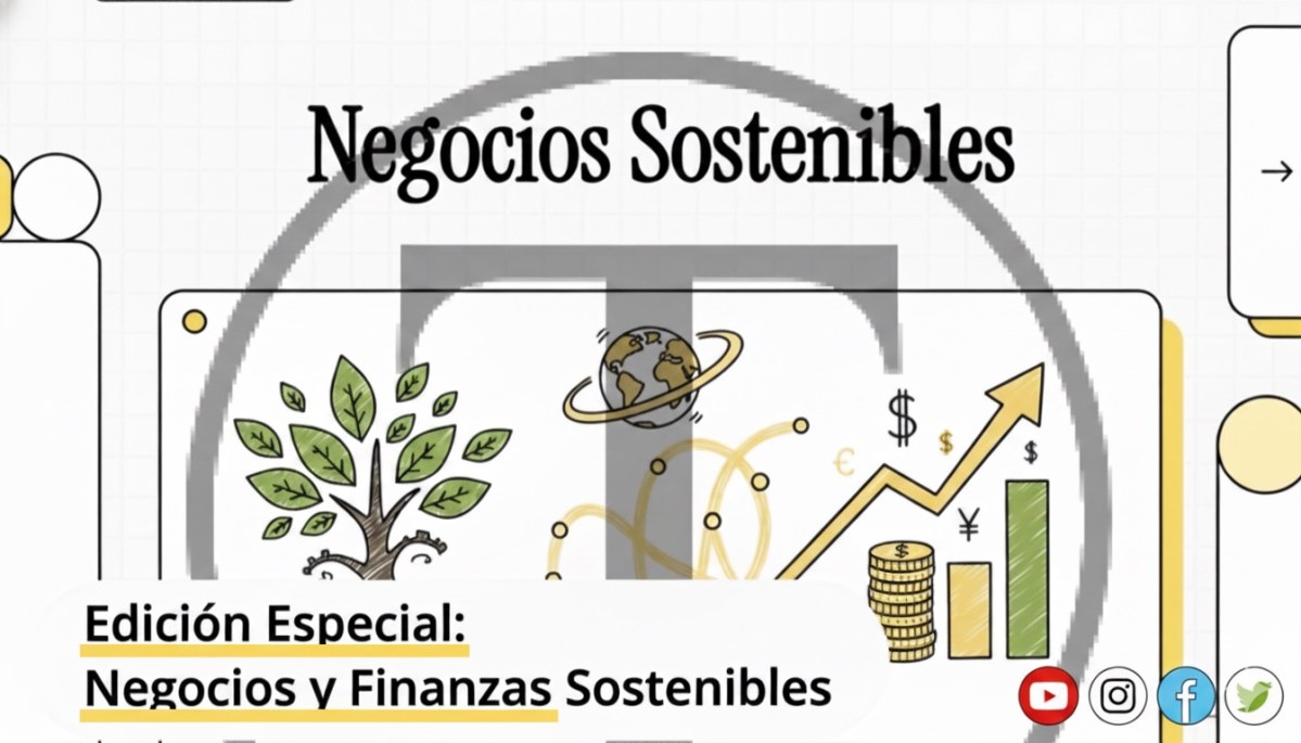 Especial sobre Negocios y Finanzas&nbsp;Sostenibles